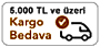 5 Bin TL Üzeri Kargo Bedava